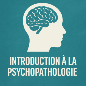 Introduction à la psychopathologie
